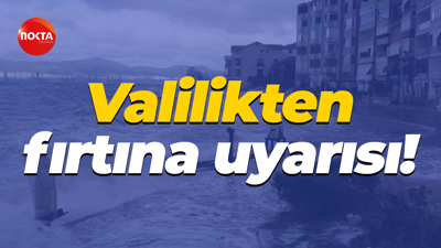 Valilikten fırtına uyarısı!