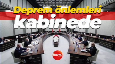 Deprem önlemleri kabinede