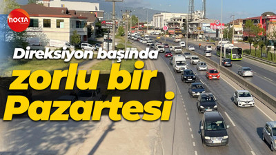 Direksiyon başında zorlu bir Pazartesi