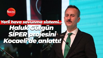 Yerli hava savunma sistemi… Haluk Görgün SİPER projesini Kocaeli’de anlattı!