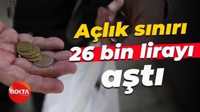Açlık sınırı 26 bin lirayı aştı