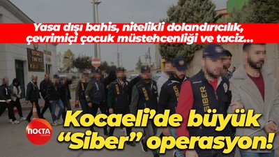 Yasa dışı bahis, nitelikli dolandırıcılık, çevrimiçi çocuk müstehcenliği ve taciz… Kocaeli’de büyük “Siber” operasyon!