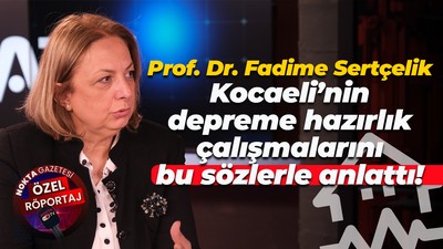 Prof. Dr. Fadime Sertçelik, Kocaeli’nin depreme hazırlık çalışmalarını bu sözlerle anlattı!