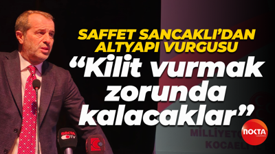 Meclis'te söz alan Saffet Sancaklı'dan altyapı vurgusu: Seferberlik olmazsa kilit vuracaklar