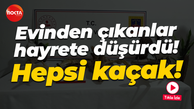 Evinden çıkanlar hayrete düşürdü! Onlarca kaçak...