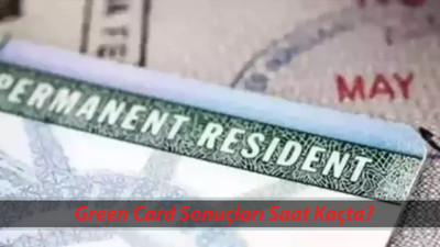 Green Card 2025 Ne Zaman Açıklanacak? Diversity Visa Çekiliş Sonucu Saat Kaçta Açıklanıyor?