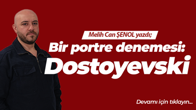 Bir portre denemesi: Dostoyevski