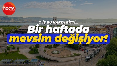 Kocaeli’de bir haftada mevsim değişecek! Uzmanlara göre o iş bu hafta bitti