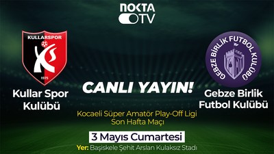 Kullar 1975 Spor Kulübü – Gebze Birlik Futbol Kulübü maçı Nokta TV'de!