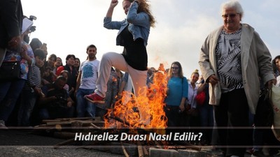 HIDIRELLEZ DUASI OKUNUŞU | Hıdırellez Dileği Nasıl Yapılır? Hıdırellez Duası Ne Zaman Yapılır?