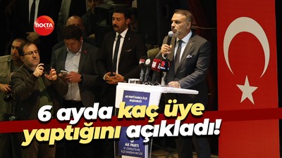 Köksal Şakar 6 ayda kaç üye yaptığını açıkladı!