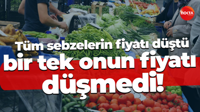 Tüm sebzelerin fiyatı düştü, bir tek onun fiyatı düşmedi!