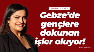 Gebze’de gençlere dokunan işler oluyor!