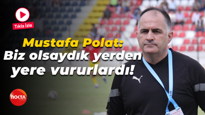 Mustafa Polat: Biz olsaydık yerden yere vururlardı!