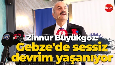 Zinnur Büyükgöz: Gebze'de sessiz devrim yaşanıyor