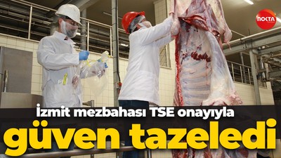 İzmit mezbahası TSE onayıyla güven tazeledi