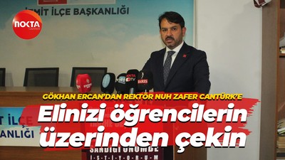 Gökhan Ercan’dan Rektör Nuh Zafer Cantürk’e! “Elinizi öğrencilerin üzerinden çekin”