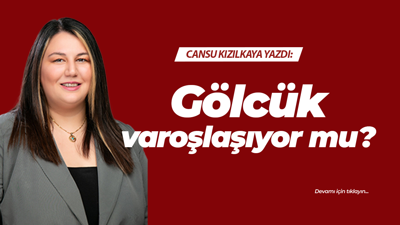 Gölcük varoşlaşıyor mu?