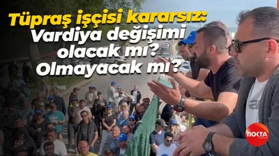 Tüpraş işçisi kararsız: Vardiya değişimi olacak mı? Olmayacak mı?