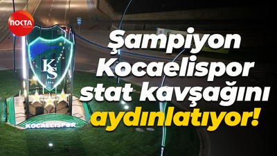 Şampiyon Kocaelispor stat kavşağını aydınlatıyor!