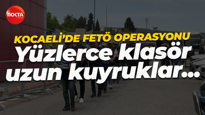 Aralarında Kocaeli'nin de bulunduğu illerde FETÖ operasyonu! Yüzlerce klasör, uzun uzadıya kuyruklar