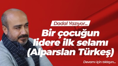 Bir çocuğun lidere ilk selamı (Alparslan Türkeş)