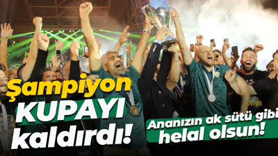 Ananızın ak sütü gibi helal olsun! Şampiyon KUPAYI kaldırdı!