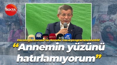 Ahmet Davutoğlu Kocaeli’de Anneler Günü programına katıldı! “Annemin yüzünü hatırlamıyorum”