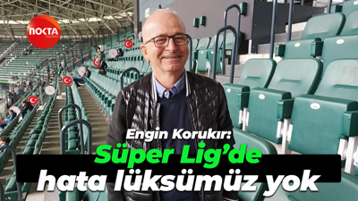 Engin Korukır: Süper Lig’de hata lüksümüz yok