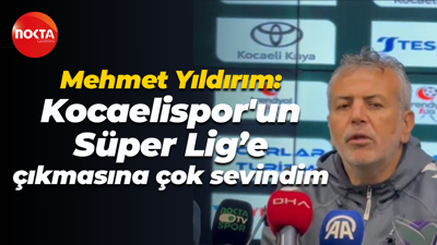 Mehmet Yıldırım: Kocaelispor'un Süper Lig’e çıkmasına çok sevindim