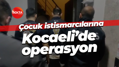 Çocuk istismarcılarına Kocaeli’de operasyon