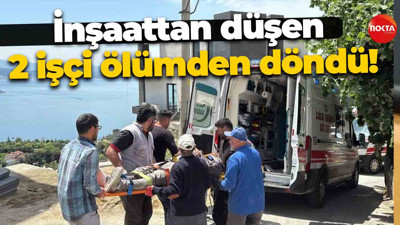 İnşaattan düşen 2 işçi ölümden döndü!