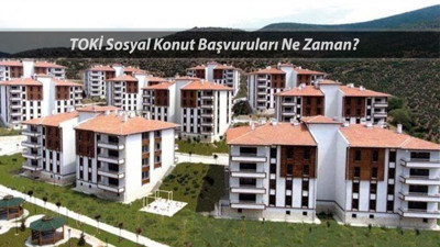 TOKİ 250 BİN SOSYAL KONUT : TOKİ Konut Başvurusu Başladı Mı? TOKİ Başvuruları Ne Zaman?