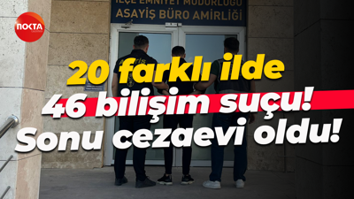 20 farklı ilde 46 bilişim suçu! Sonu cezaevi oldu!