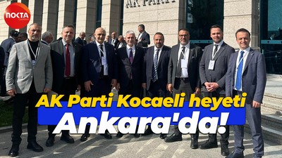 AK Parti Kocaeli heyeti Ankara'da