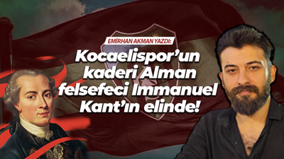 Kocaelispor’un kaderi Alman felsefeci Immanuel Kant’ın elinde!