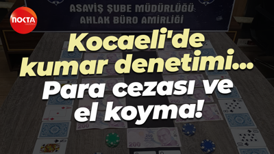 Kocaeli'de kumar denetimi... Para cezası ve el koyma!