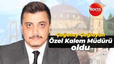 Çağatay Çağlayan Özel Kalem Müdürü oldu