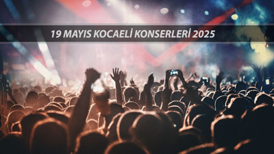 19 MAYIS KOCAELİ KONSERLERİ 2025 | 19 Mayıs'ta Kocaeli'de Hangi Konserler Var?