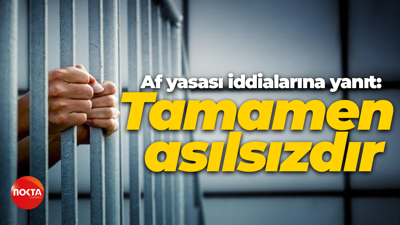 Af yasası iddialarına yanıt: “Tamamen asılsızdır”