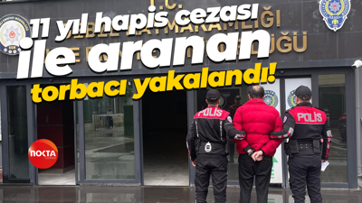 11 yıl hapis cezası ile aranan torbacı yakalandı!