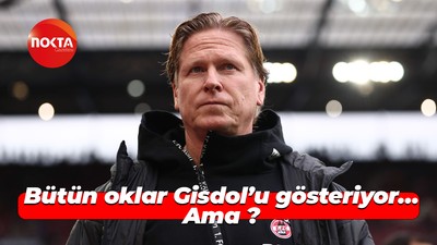 Bütün oklar Markus Gisdol’u gösteriyor… Ama ?