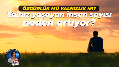 Özgürlük mü? Yalnızlık mı? Yalnız yaşayan insan sayısı neden artıyor?