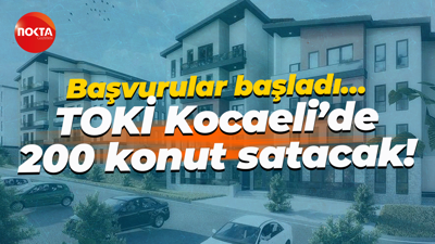 Başvurular başladı… TOKİ Kocaeli’de 200 konut satacak!