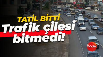 Kocaeli'de bayram tatili bitti trafik çilesi bitmedi!