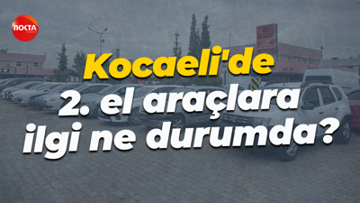 Esnaf anlattı... Kocaeli'de 2. el araçlara ilgi ne durumda?