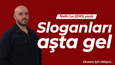 Sloganları aşta gel