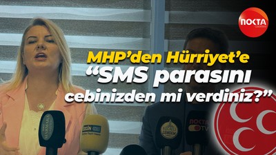 MHP’den Fatma kaplan Hürriyet’e; “SMS parasını cebinizden mi verdiniz?”