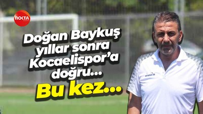 Doğan Baykuş yıllar sonra Kocaelispor’a doğru… Bu kez…