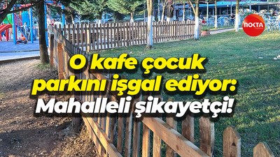 O kafe çocuk parkını işgal ediyor: Mahalleli şikayetçi!